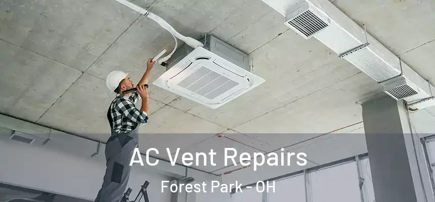 AC Vent Repairs Forest Park - OH