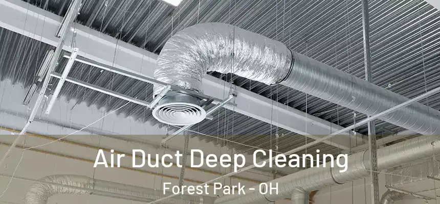  Air Duct Deep Cleaning Forest Park - OH