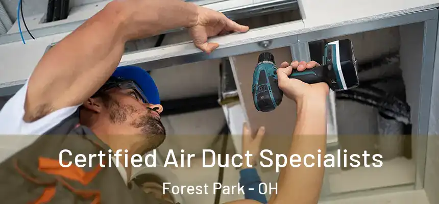 Certified Air Duct Specialists Forest Park - OH