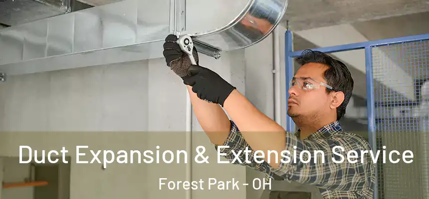  Duct Expansion & Extension Service Forest Park - OH