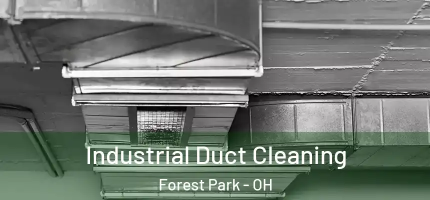 Industrial Duct Cleaning Forest Park - OH