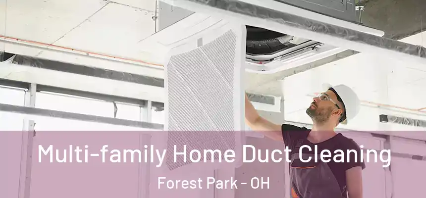 Multi-family Home Duct Cleaning Forest Park - OH