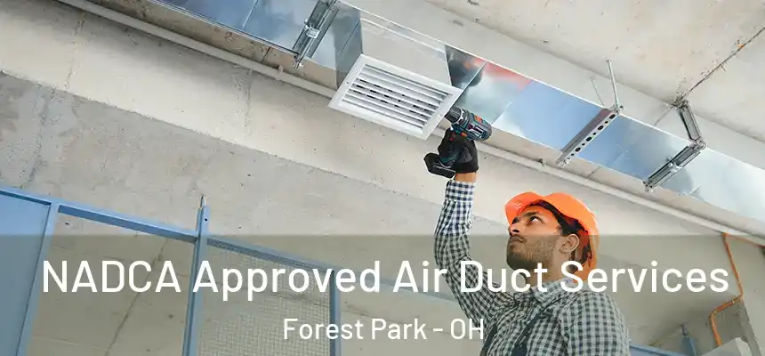 NADCA Approved Air Duct Services Forest Park - OH