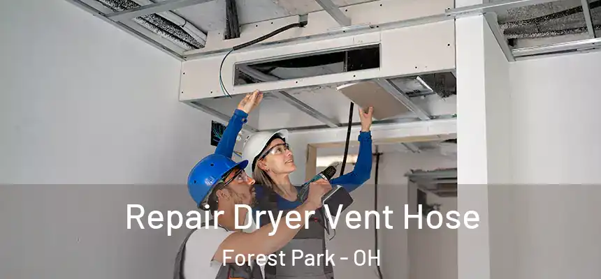 Repair Dryer Vent Hose Forest Park - OH