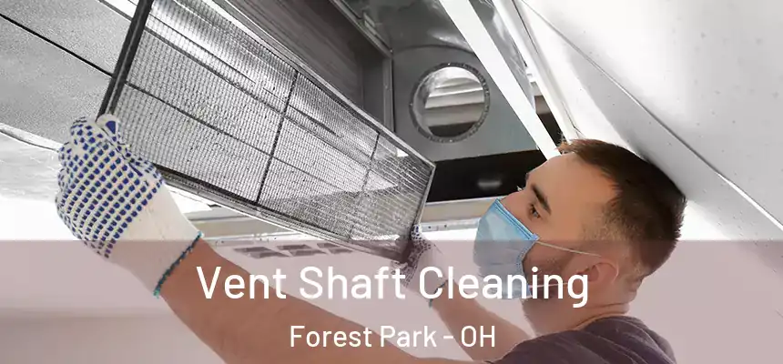  Vent Shaft Cleaning Forest Park - OH